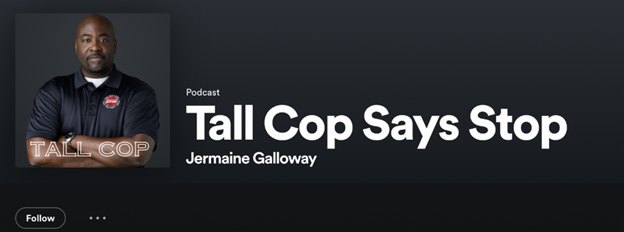 Screenshot of podcast branding for Tall Cop Says Stop, Jermaine Galloway