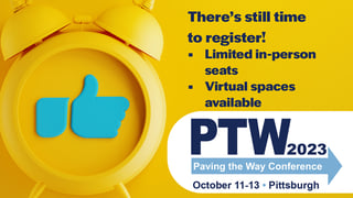 There is still time to register for 2023 Paving the Way Conference, October 11-13, 2023, Pittsburgh